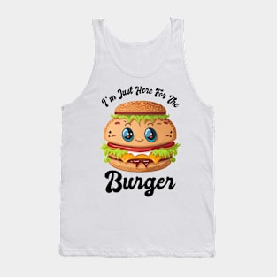JUST HERE FOR THE BURGER Tank Top